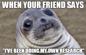 "Doing my own research" meme - false authority fallacy